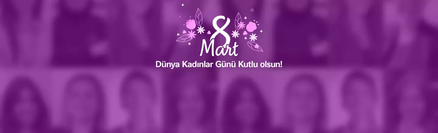 8 mart Dünyada Kadınlar günü